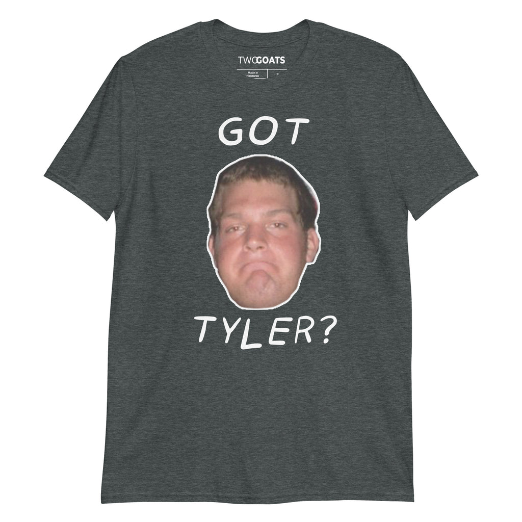 Got Tyler? T-Shirt