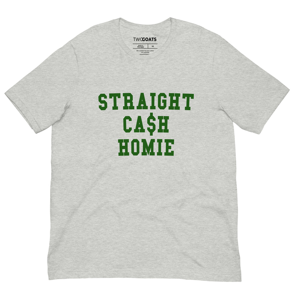 Straight Ca$h Homie - T-Shirt