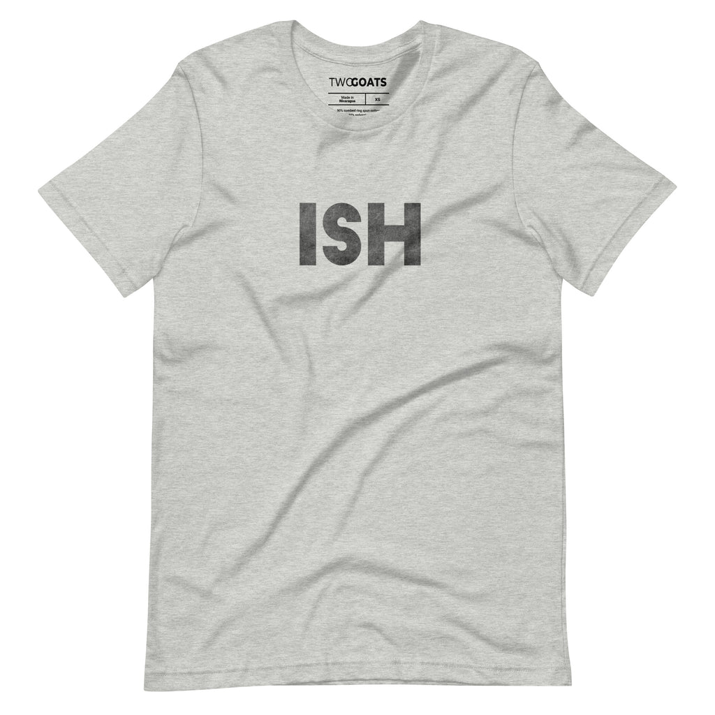 Ish - T-Shirt