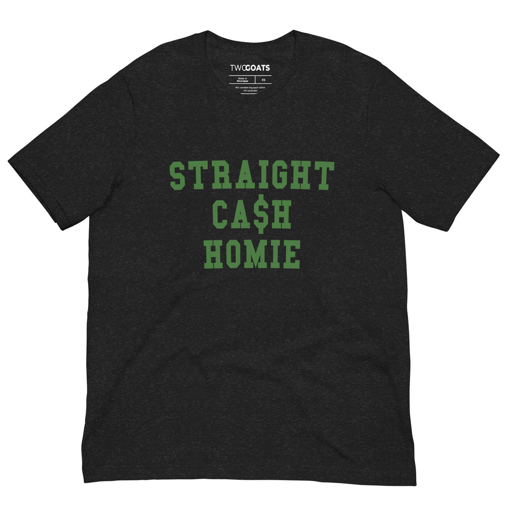 Straight Ca$h Homie - T-Shirt