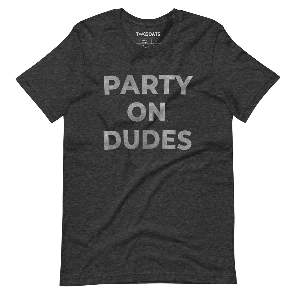 Party On Dudes T-Shirt