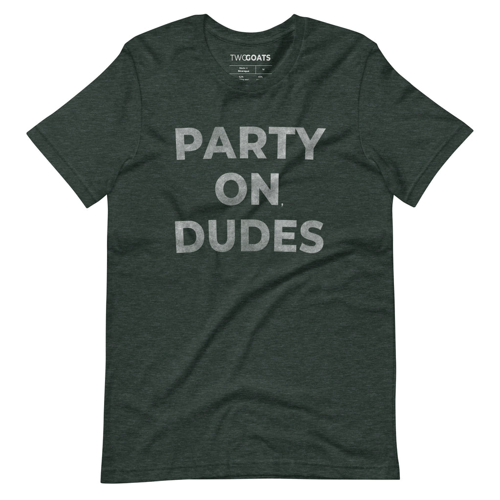 Party On Dudes T-Shirt