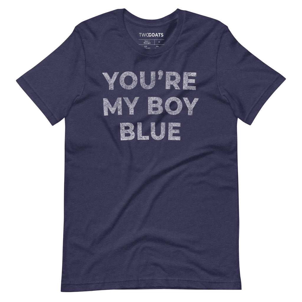 You're My Boy Blue T-Shirt