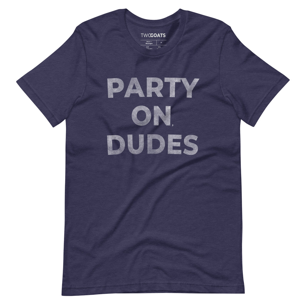 Party On Dudes T-Shirt