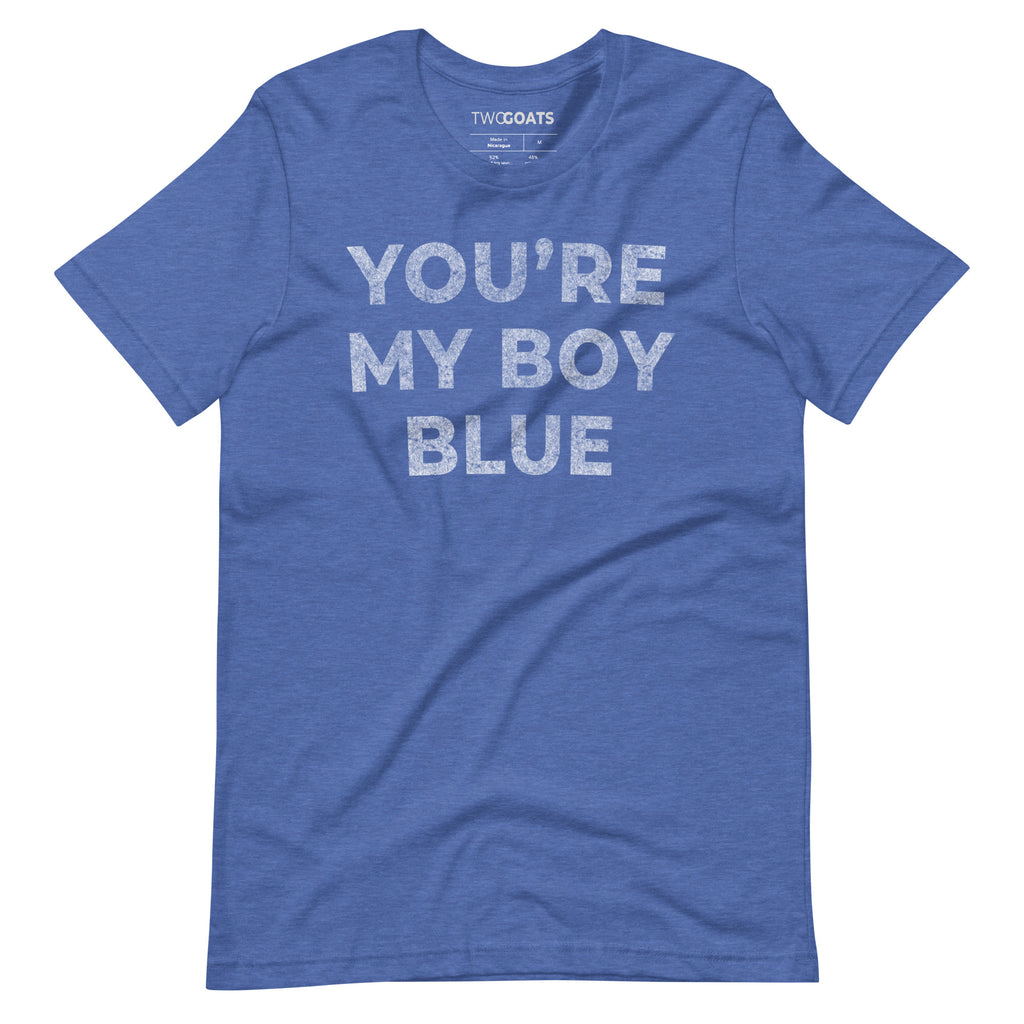 You're My Boy Blue T-Shirt