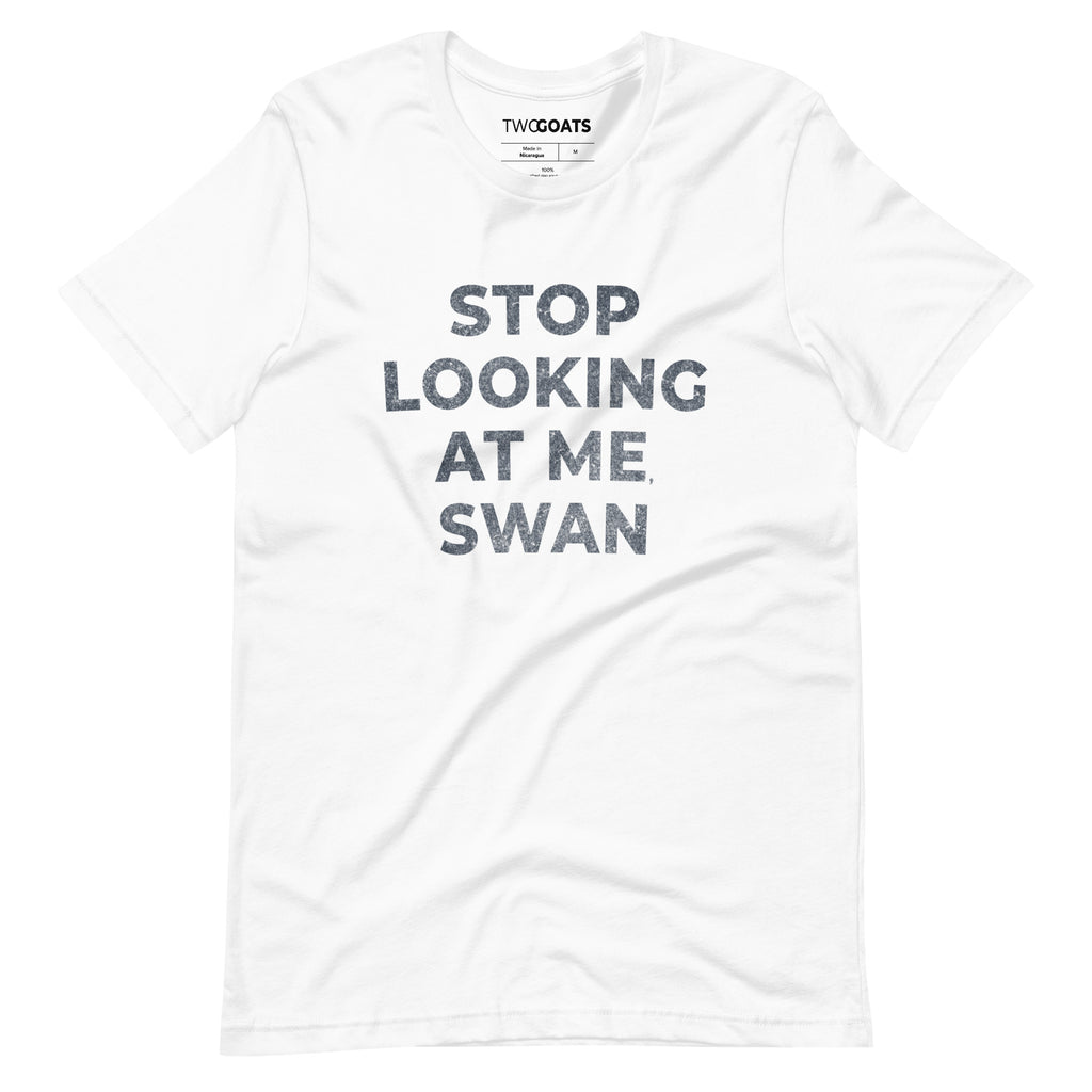 Stop Looking At Me, Swan T-Shirt